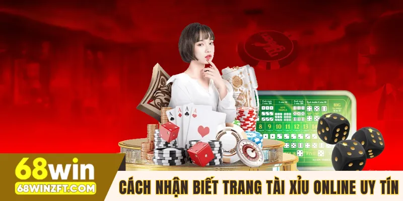 Cách nhận biết trang cung cấp tài xỉu uy tín