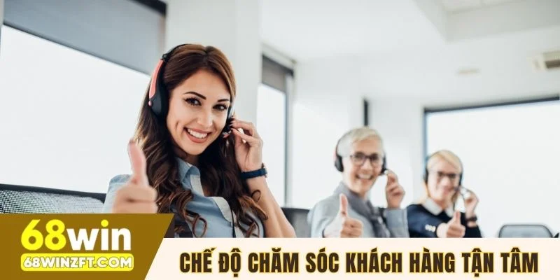 Chế độ chăm sóc khách hàng tận tâm